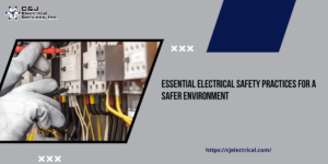 Essential Electrical Safety Practices for a Safer Environment