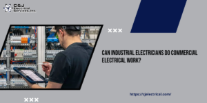 Can industrial Electricians Do Commercial Electrical Work